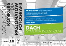 Ogólnopolski Konkurs Fotograficzny DACH - SYMETRIA PRZESTRZENI Ogólnopolski Konkurs Fotograficzny DACH - SYMETRIA PRZESTRZENI