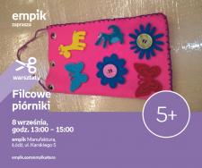 FILCOWE PIÓRNIKI - WARSZTATY KREATYWNE - ŁÓDŹ FILCOWE PIÓRNIKI - WARSZTATY KREATYWNE - ŁÓDŹ