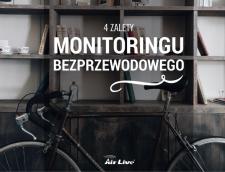 4 zalety monitoringu bezprzewodowego 4 zalety monitoringu bezprzewodowego