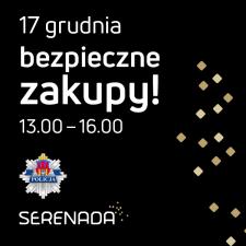Bezpieczne zakupy w Serenadzie - specjalna akcja policji Bezpieczne zakupy w Serenadzie - specjalna akcja policji