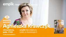 AGNIESZKA KRAWCZYK - SPOTKANIE AUTORSKIE - ŁÓDŹ AGNIESZKA KRAWCZYK - SPOTKANIE AUTORSKIE - ŁÓDŹ