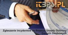 Zgłaszanie incydentów do Prezesa Urzędu Ochrony Danych Osobowych Zgłaszanie incydentów do Prezesa Urzędu Ochrony Danych Osobowych