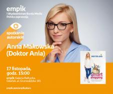 Anna Makowska (Doktor Ania) | Empik Galeria Bałtycka Anna Makowska (Doktor Ania) | Empik Galeria Bałtycka