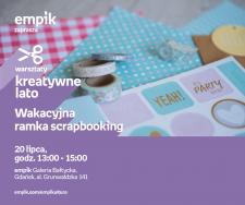 Wakacyjna ramka scrapbooking | Empik Galeria Bałtycka Wakacyjna ramka scrapbooking | Empik Galeria Bałtycka