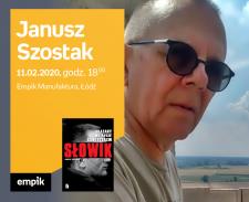 JANUSZ SZOSTAK - "SŁOWIK" - SPOTKANIE AUTORSKIE - ŁÓDŹ JANUSZ SZOSTAK - "SŁOWIK" - SPOTKANIE AUTORSKIE - ŁÓDŹ