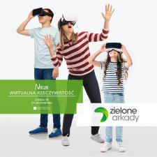 Zielone Arkady zapraszają do wirtualnej rzeczywistości Zielone Arkady zapraszają do wirtualnej rzeczywistości