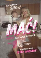 MAĆ! CZYLI MATKA FRUSTRATKA NA DESKACH TEATRU MAĆ! CZYLI MATKA FRUSTRATKA NA DESKACH TEATRU