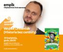 Spotkanie z Wojtkiem Drewniakiem (HBC) w Gdańsku EMPIK Galeria Bałtycka Spotkanie z Wojtkiem Drewniakiem (HBC) w Gdańsku EMPIK Galeria Bałtycka
