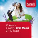 Konkurs z okazji Dnia Matki na Facebooku Centrum Handlowego Czyżyny Konkurs z okazji Dnia Matki na Facebooku Centrum Handlowego Czyżyny