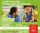 Festiwal Gier Planszowych - zaprasza Empik i Port Łódź! Festiwal Gier Planszowych - zaprasza Empik i Port Łódź!