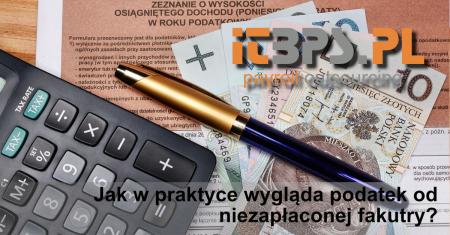 Jak w praktyce wygląda podatek od niezapłaconej faktury?