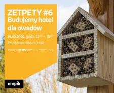ZETPETY #6: BUDUJEMY HOTEL DLA OWADÓW - EMPIK MANUFAKTURA