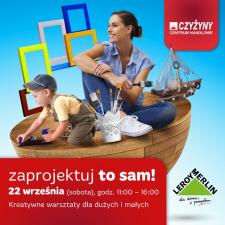 Zaprojektuj to sam! - kreatywne warsztaty w CH Czyżyny na pożegnanie lata