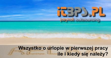 Wszystko o urlopie w pierwszej pracy, ile i kiedy się należy?