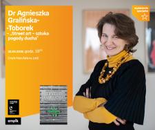 DR AGNIESZKA GRALIŃSKA-TOBOREK - "STREET ART - SZTUKA POGODY DUCHA" - UNIWERSYTET ŁÓDZKI W EMPIKU