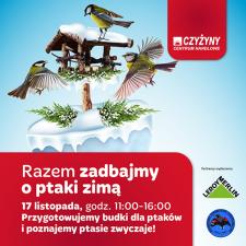 Dbamy o ptaki zimą  – poznajemy ich zwyczaje i budujemy budki w Centrum Handlowym Czyżyny