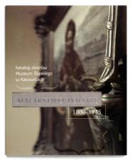Malarstwo polskie 1800-1945. Katalog zbiorów Muzeum Śląskiego w Katowicach