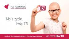 Moje życie, Twój 1%. Rusza z kampania Fundacja Na Ratunek Dzieciom z Chorobą Nowotworową