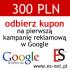 Reklama w Google i kupon o wartości 300 zł