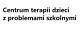 Centrum Terapii Dzieci z Problemami Szkolnymi